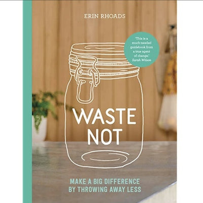 Waste Not Book - Wasteless Pantry Bassendean